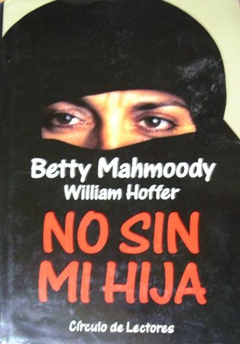 Betty Mahmoody, William Hoffer: No sin mi hija (Hardcover, Spanish language, 1991, Círculo de Lectores, S.A.)