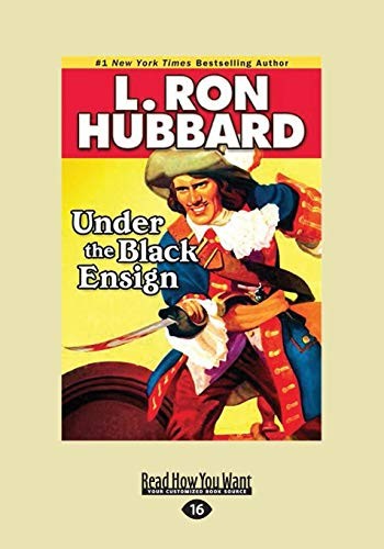 L. Ron Hubbard: Under the Black Ensign (Paperback, 2013, ReadHowYouWant)