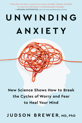 Judson Brewer: Unwinding Anxiety (Hardcover, 2021, Avery)