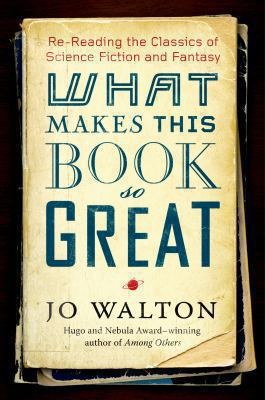 Jo Walton: What Makes This Book So Great (2014, Tor Books, Tor)