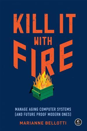 Marianne Bellotti: Kill It with Fire (2021)