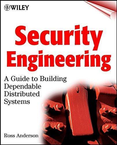 Ross J. Anderson: Security Engineering: A Guide to Building Dependable Distributed Systems (2001)