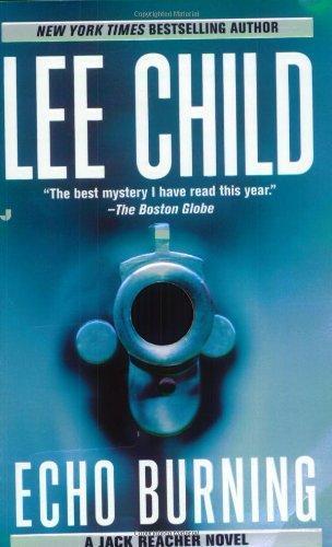 Lee Child: Echo Burning (Jack Reacher, #5) (2002)