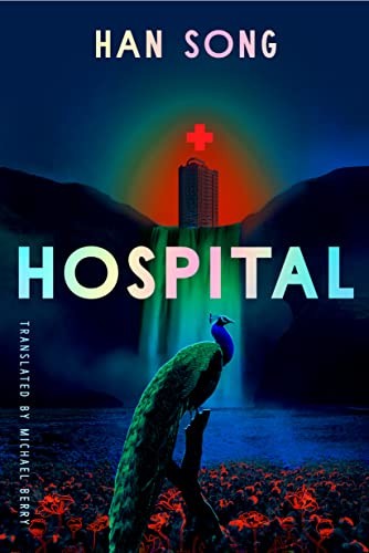 Berry, Michael, Han Song: Hospital (Hardcover, Amazon Crossing)