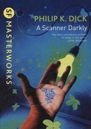 Philip K. Dick: A Scanner Darkly (2013, Gollancz)