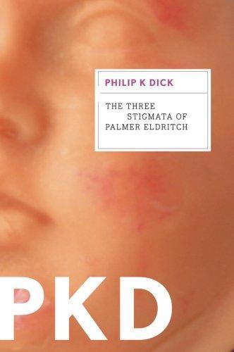 Philip K. Dick: The Three Stigmata of Palmer Eldritch (2011)