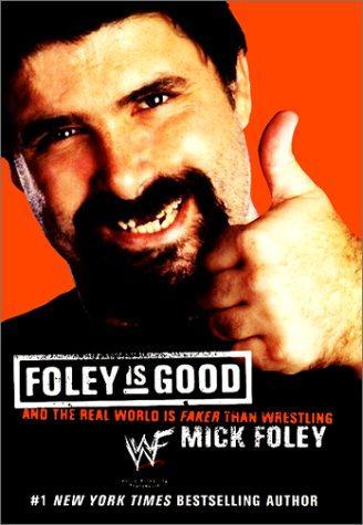 Mick Foley: Foley Is Good (2001)