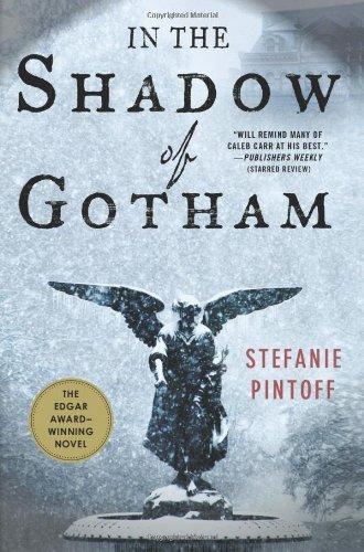 Stefanie Pintoff: In the Shadow of Gotham (Simon Ziele, #1) (2009)