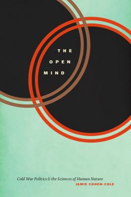 Jamie Cohen-Cole: Open Mind (2014, University of Chicago Press, The University of Chicago Press)