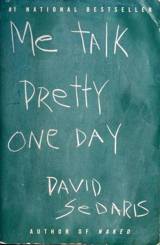 David Sedaris: Me Talk Pretty One Day (Paperback, 2001, Little, Brown & Co.)