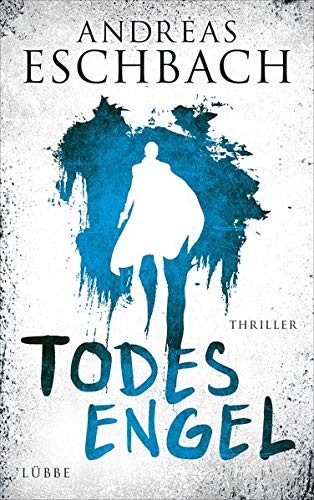 Andreas Eschbach: Todesengel (Hardcover, 2013, Bastei Lübbe Verlag)