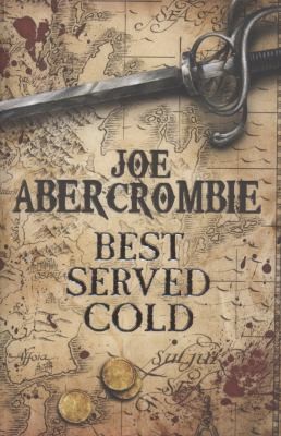 Joe Abercrombie: Best Served Cold (2009, Gollancz, Orion Publishing Group, Limited)