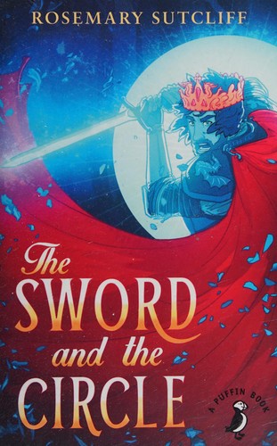 Rosemary Sutcliff: Sword and the Circle (2015, Penguin Books, Limited)