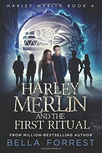 Bella Forrest: Harley Merlin and the First Ritual (Paperback, 2018, Independently published)
