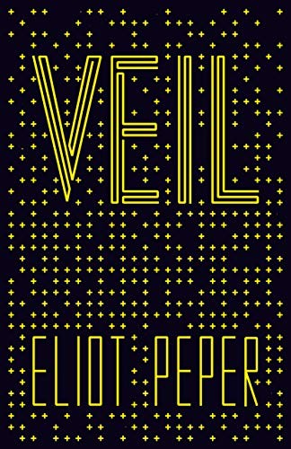 Eliot Peper: Veil (Hardcover, Eliot Peper)