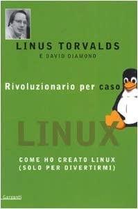 Linus Torvalds, David Diamond: Rivoluzionario per caso (Italian language, 2001)