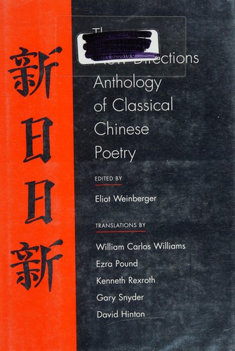 Eliot Weinberger, William Carlos Williams: The New Directions anthology of classical Chinese poetry (Hardcover, 2003, New Directions Pub. Corp.)