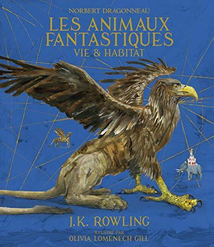 J. K. Rowling: Les animaux fantastiques - Vie et habitat (French language, 2018)