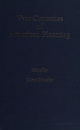 Daniel Schaffer: Two centuries of American planning (1988, Johns Hopkins University Press)