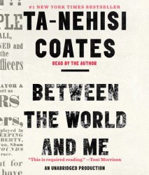 Ta-Nehisi Coates: Between the World and Me (EBook, Books on Tape / Penguin Random House Audio Publishing Group)