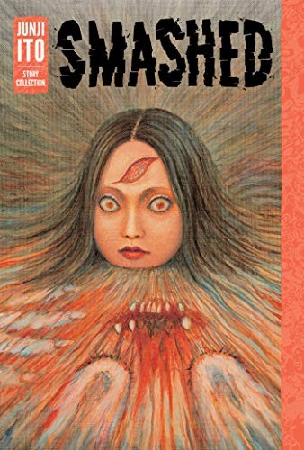 Junji Ito: Smashed (Hardcover, 2019, VIZ Media LLC)