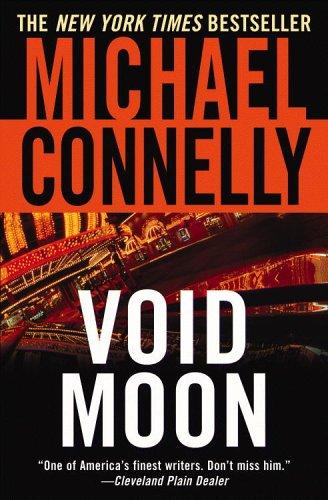 Michael Connelly: Void Moon (2004, Grand Central Publishing)