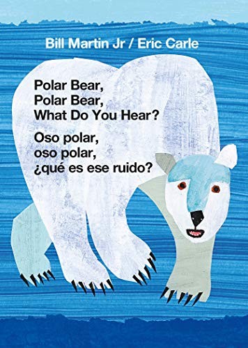 Eric Carle, Bill Martin Jr.: Polar Bear, Polar Bear, What Do You Hear? / Oso polar, oso polar, ¿qué es ese ruido? (2020, Henry Holt and Co. (BYR))