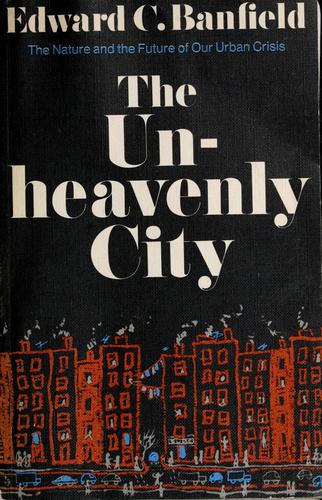 Edward C. Banfield: The unheavenly city