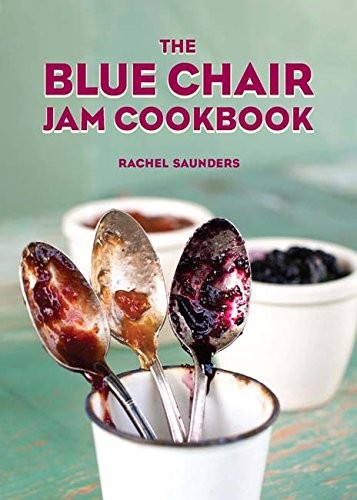 Rachel Saunders: The Blue Chair Jam Cookbook (Paperback, 2017, Andrews McMeel Publishing)