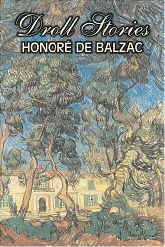 Honoré de Balzac: Droll Stories by Honore de Balzac, Fiction, Literary, Historical, Short Stories (Hardcover, 2008, Aegypan)