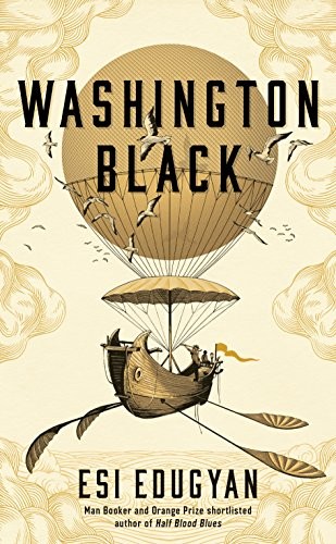 Esi Edugyan: Washington Black (Hardcover, 2018, Serpent's Tail, SERPENT'S TAIL)