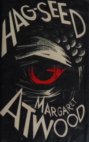 Margaret Atwood: HAG-SEED (Hardcover, 2016, Hogarth Shakespeare)