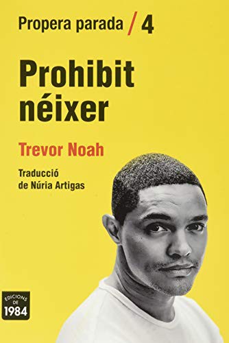 Trevor Noah: Prohibit néixer (Paperback, Edicions de 1984)