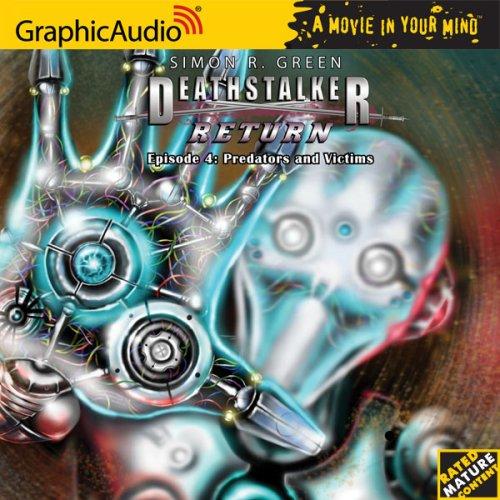 Simon R. Green: Deathstalker Return # 4 - Predators and Victims (Deathstalker Return 1) (AudiobookFormat, 2007, Graphic Audio)