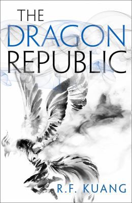 R. F. Kuang: Dragon Republic (2019, HarperCollins Publishers Limited)