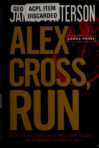 James Patterson: Alex Cross, run (2013, Little, Brown and Company)