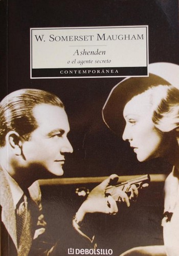 W. Somerset Maugham, R.; GARCÍA ADAMUZ: Ashenden o el agente secreto (Paperback, Spanish language, 2005, Penguin Random House Grupo Editorial (Debolsillo))