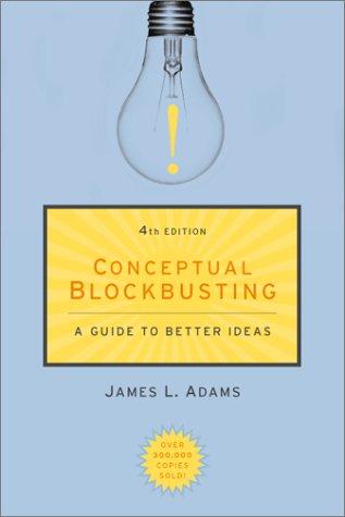 Adams, James L.: Conceptual blockbusting (2001, Perseus Pub., Perseus Publishing)