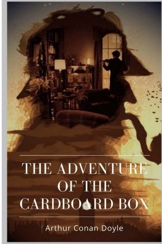 Arthur Conan Doyle: The Adventure of the Cardboard Box (Paperback, 2018, CreateSpace Independent Publishing Platform)