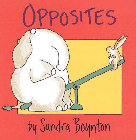 Sandra Boynton: Opposites (1982)