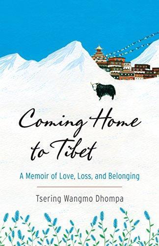 Tsering Wangmo Dhompa: Coming Home to Tibet (2016)