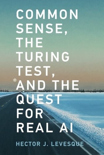 Hector J. Levesque: Common Sense, the Turing Test, and the Quest for Real AI (Paperback, MIT Press)