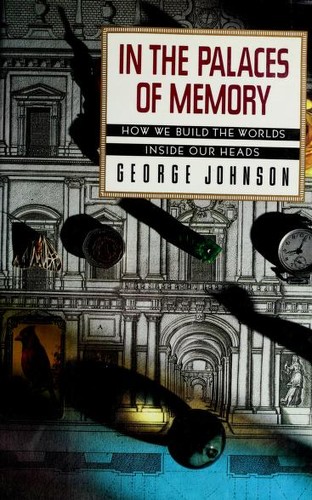 Johnson, George: In the palaces of memory (1991, Knopf, Distributed by Random House)