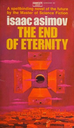 Isaac Asimov: The End of Eternity (1955, Fawcett Publications)