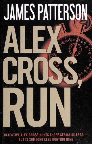 James Patterson: Alex Cross, run (2013, Little, Brown and Company)