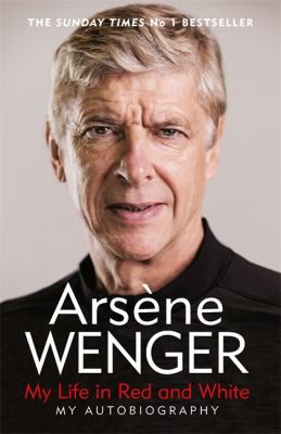 Arsene Wenger, Daniel Hahn, Andrea Reece: My Life in Red and White (EBook, 2021, Orion Publishing Group, Limited)