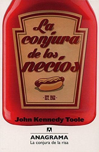 John Kennedy Toole, José Manuel Álvarez Flórez, Ángela Pérez Gómez: La conjura de los necios (Paperback, Spanish language, 2014, Anagrama)