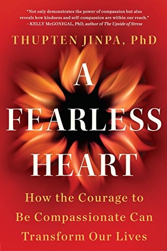 Thupten Jinpa Phd: A Fearless Heart (Paperback, 2016, Avery)