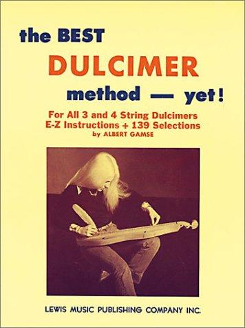 Albert Gamse: The Best Dulcimer Method Yet (Dulcimer) (Paperback, 1974, Ashley Publications Inc./Lewis Music Publishing Co)