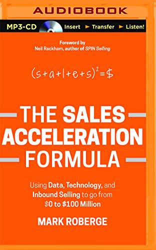 Mark Roberge, Robert Feifar: The Sales Acceleration Formula (AudiobookFormat, 2015, Audible Studios on Brilliance Audio, Audible Studios on Brilliance)